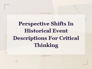 Perspective Shifts in Historical Event Descriptions for Critical Thinking