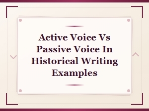 Active Vs. Passive Voice in Historical Writing Examples